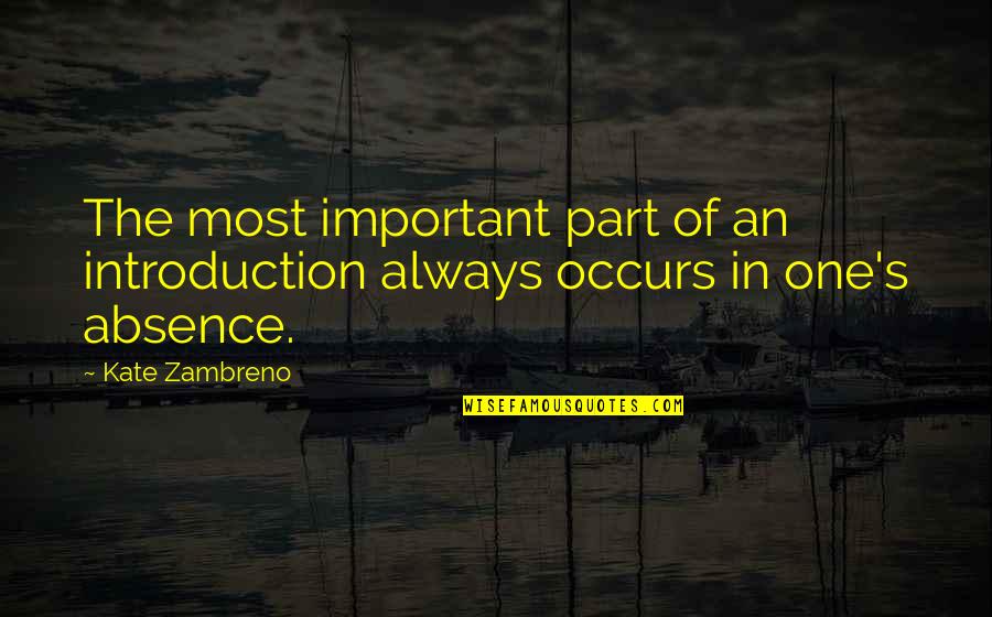 Mercenarios Actores Quotes By Kate Zambreno: The most important part of an introduction always