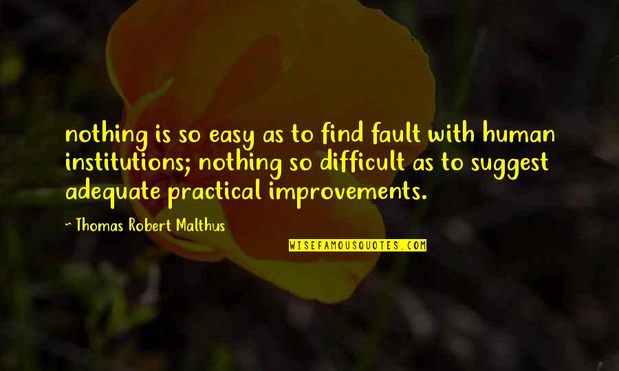 Mercenary Movie Quotes By Thomas Robert Malthus: nothing is so easy as to find fault