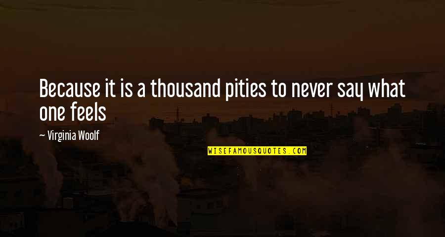 Mercereau Music Quotes By Virginia Woolf: Because it is a thousand pities to never