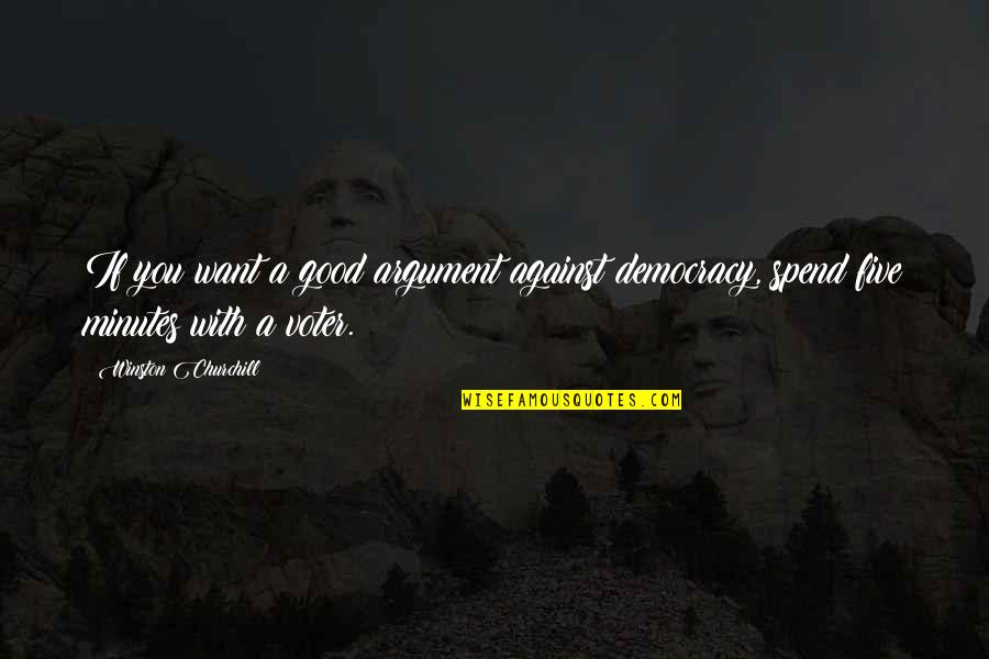 Merchandisers Record Quotes By Winston Churchill: If you want a good argument against democracy, Merchandisers Record Quotes By Winston Churchill: If you want a good argument against democracy,