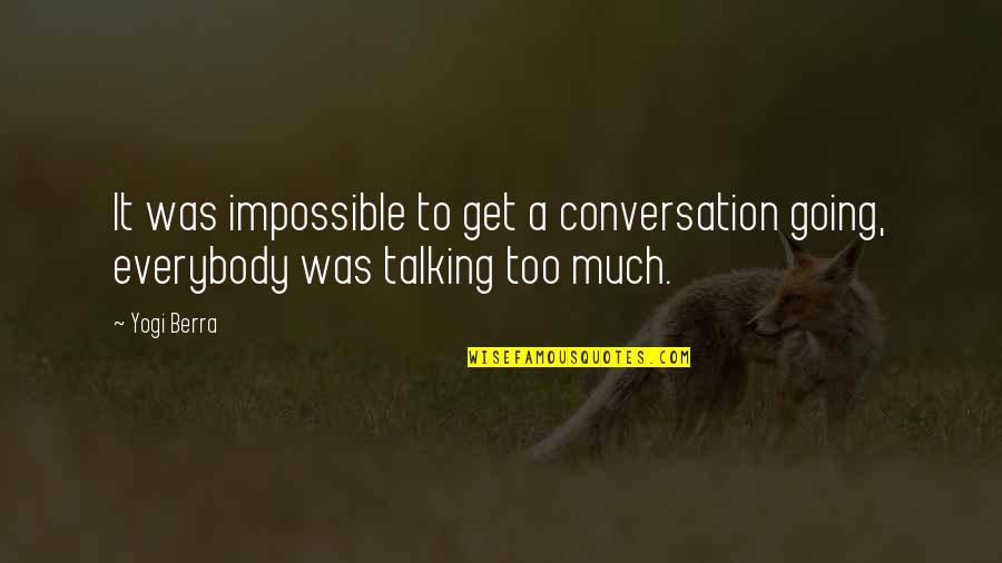 Merchandisers Record Quotes By Yogi Berra: It was impossible to get a conversation going,