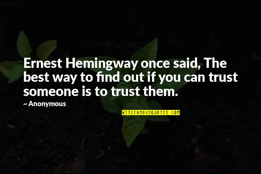 Merchant And Trade Quotes By Anonymous: Ernest Hemingway once said, The best way to Merchant And Trade Quotes By Anonymous: Ernest Hemingway once said, The best way to