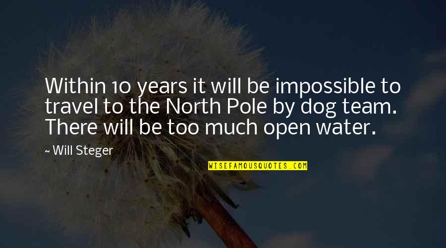 Merchant Of Venice Music Quotes By Will Steger: Within 10 years it will be impossible to Merchant Of Venice Music Quotes By Will Steger: Within 10 years it will be impossible to