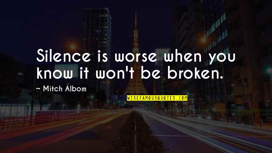 Merchant Of Venice Quotes By Mitch Albom: Silence is worse when you know it won't