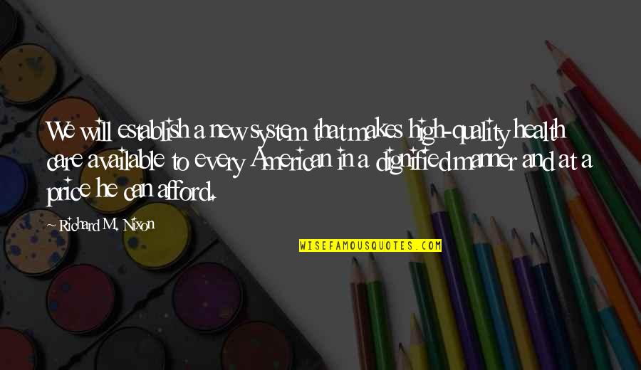 Merci Mekli Kitir Pog A Quotes By Richard M. Nixon: We will establish a new system that makes Merci Mekli Kitir Pog A Quotes By Richard M. Nixon: We will establish a new system that makes