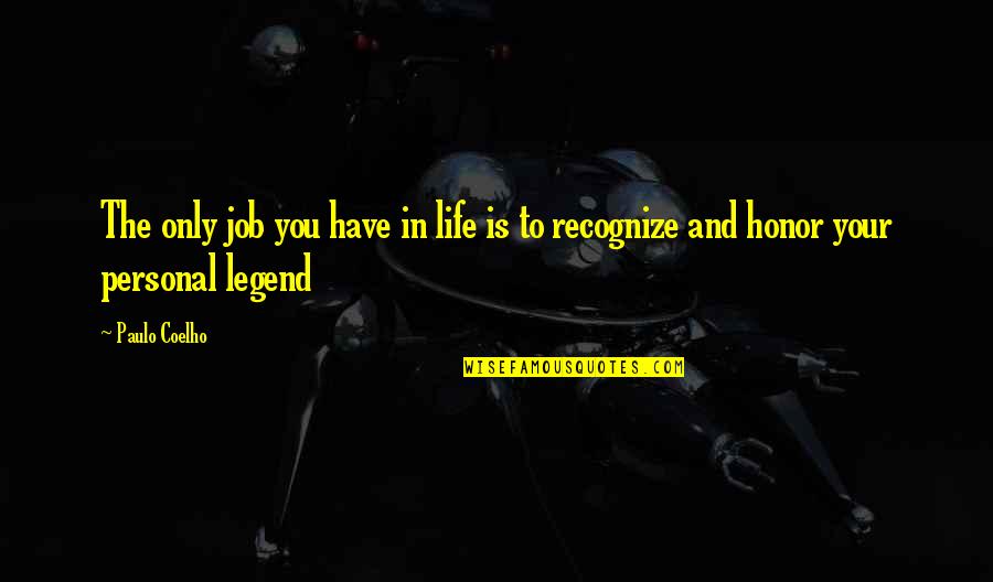 Mercia Quotes By Paulo Coelho: The only job you have in life is