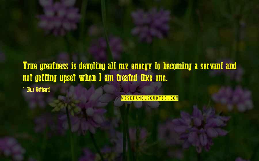 Merciful Jesus Quotes By Bill Gothard: True greatness is devoting all my energy to Merciful Jesus Quotes By Bill Gothard: True greatness is devoting all my energy to