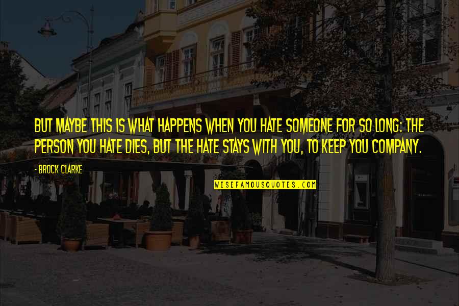 Mercilessness Quotes By Brock Clarke: But maybe this is what happens when you Mercilessness Quotes By Brock Clarke: But maybe this is what happens when you