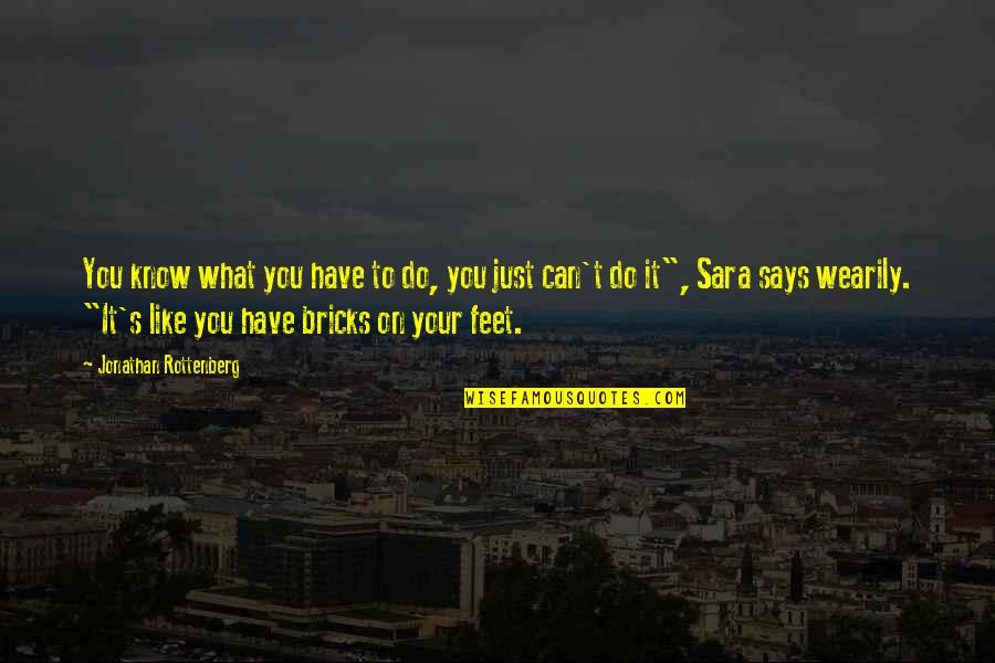 Mercks Shipping Quotes By Jonathan Rottenberg: You know what you have to do, you Mercks Shipping Quotes By Jonathan Rottenberg: You know what you have to do, you