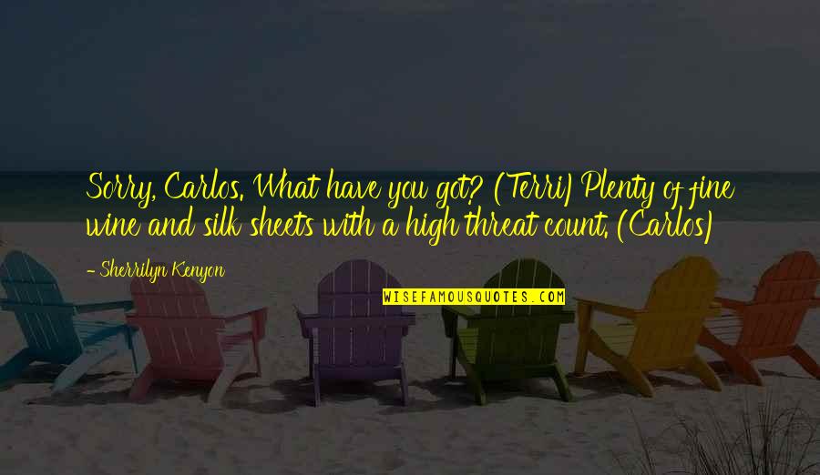 Mercuri Urval Quotes By Sherrilyn Kenyon: Sorry, Carlos. What have you got? (Terri)Plenty of Mercuri Urval Quotes By Sherrilyn Kenyon: Sorry, Carlos. What have you got? (Terri)Plenty of