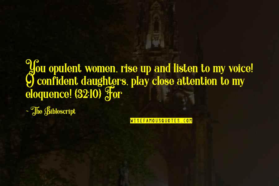 Mercurius Solubilis Quotes By The Biblescript: You opulent women, rise up and listen to