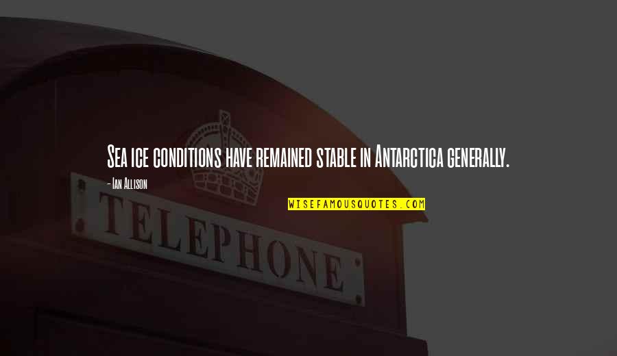 Mercutio Wordplay Quotes By Ian Allison: Sea ice conditions have remained stable in Antarctica