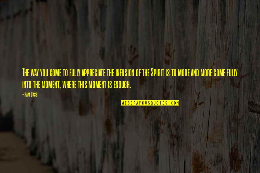 Mercutios Role Quotes By Ram Dass: The way you come to fully appreciate the Mercutios Role Quotes By Ram Dass: The way you come to fully appreciate the