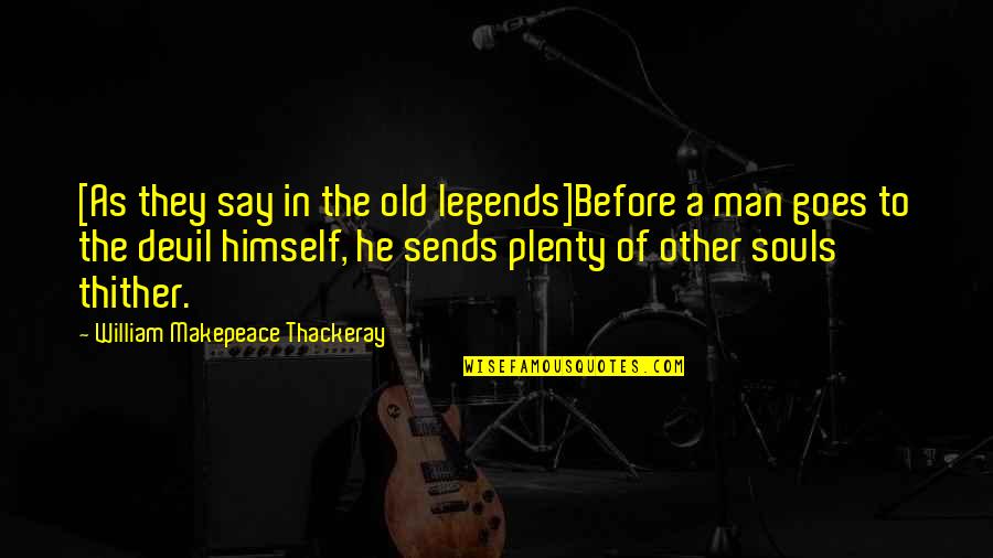 Mercy By Saints Quotes By William Makepeace Thackeray: [As they say in the old legends]Before a