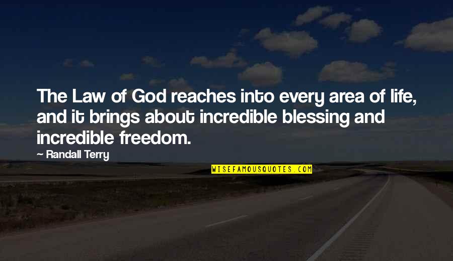 Mercy Jodi Picoult Quotes By Randall Terry: The Law of God reaches into every area Mercy Jodi Picoult Quotes By Randall Terry: The Law of God reaches into every area