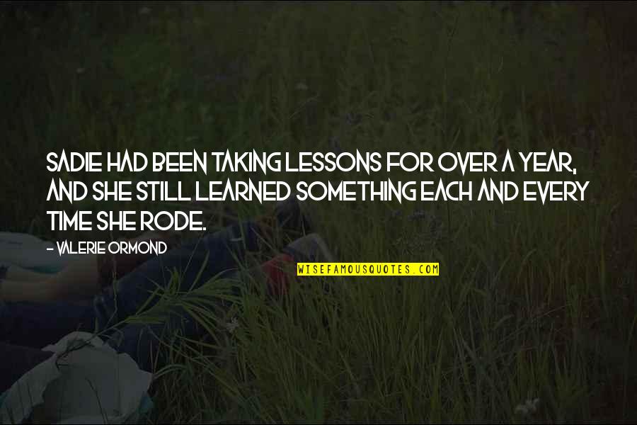 Mercyson Quotes By Valerie Ormond: Sadie had been taking lessons for over a