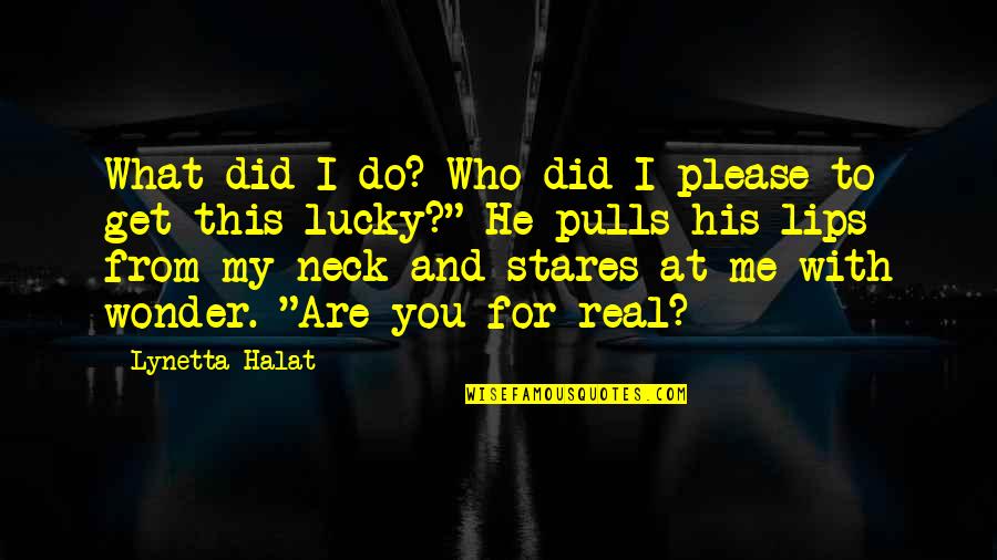 Merdane Quotes By Lynetta Halat: What did I do? Who did I please Merdane Quotes By Lynetta Halat: What did I do? Who did I please