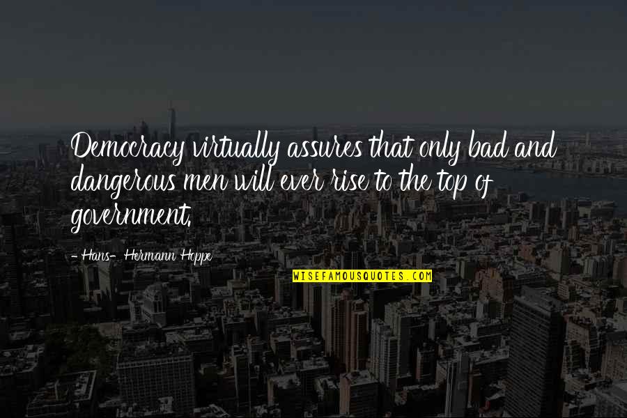 Merdinger Coffee Quotes By Hans-Hermann Hoppe: Democracy virtually assures that only bad and dangerous Merdinger Coffee Quotes By Hans-Hermann Hoppe: Democracy virtually assures that only bad and dangerous