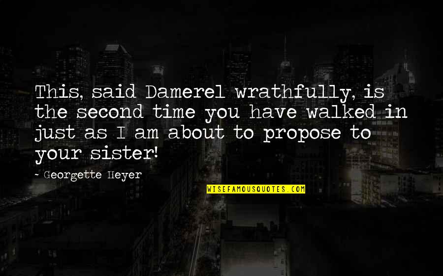 Merdiques Quotes By Georgette Heyer: This, said Damerel wrathfully, is the second time Merdiques Quotes By Georgette Heyer: This, said Damerel wrathfully, is the second time