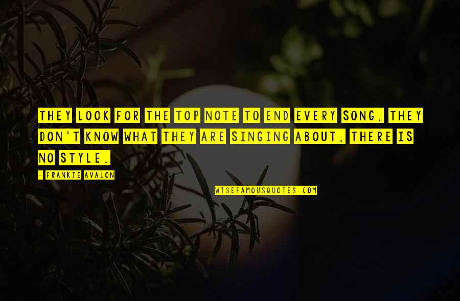 Merdivenin Quotes By Frankie Avalon: They look for the top note to end Merdivenin Quotes By Frankie Avalon: They look for the top note to end