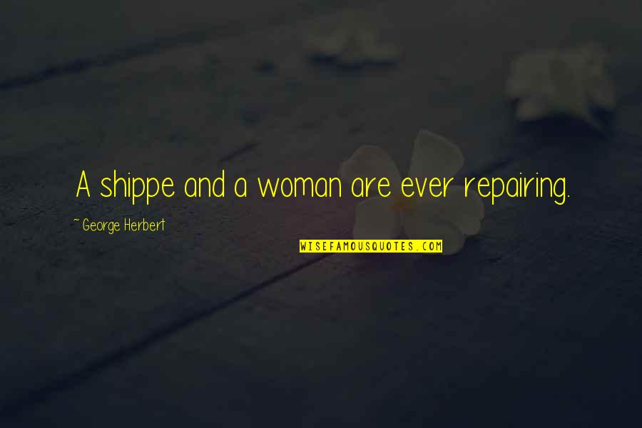Meredith And Derek Season 6 Quotes By George Herbert: A shippe and a woman are ever repairing.
