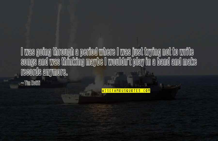 Meredith Blake Quotes By Tim Rutili: I was going through a period where I