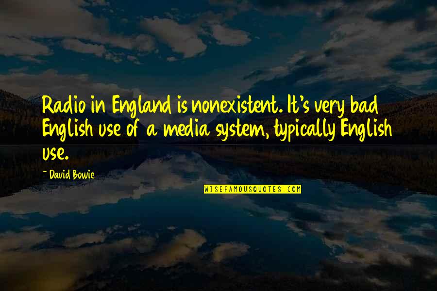 Meredith Gray Inspirational Quotes By David Bowie: Radio in England is nonexistent. It's very bad Meredith Gray Inspirational Quotes By David Bowie: Radio in England is nonexistent. It's very bad