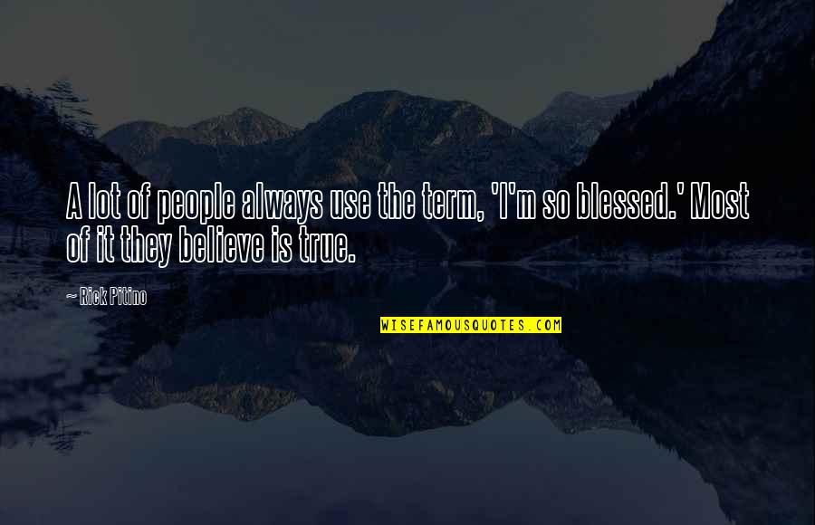 Meredith Grey Drowning On Dry Land Quotes By Rick Pitino: A lot of people always use the term, Meredith Grey Drowning On Dry Land Quotes By Rick Pitino: A lot of people always use the term,