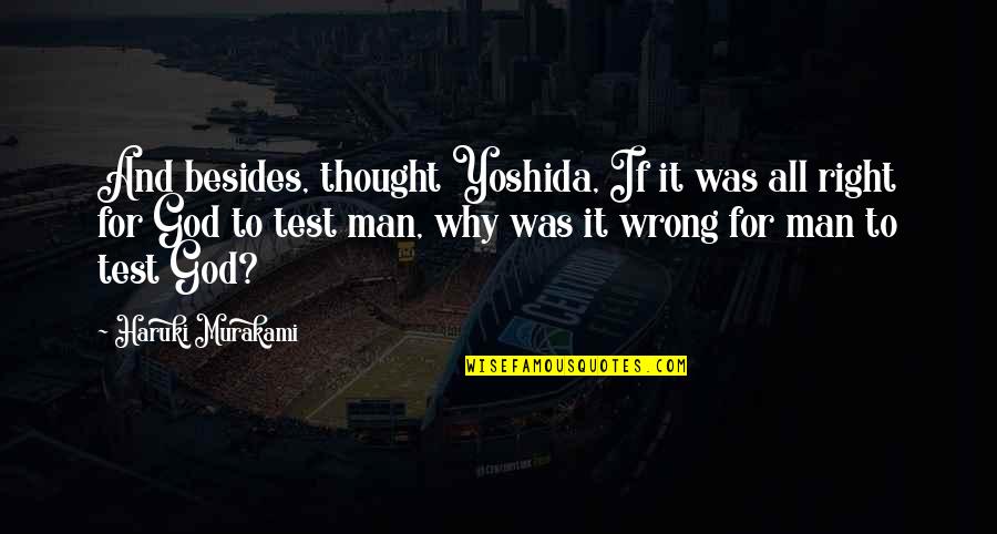 Meredith Grey Narration Quotes By Haruki Murakami: And besides, thought Yoshida, If it was all