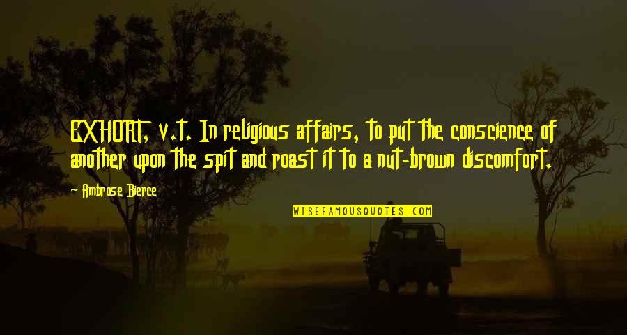 Meredy Quotes By Ambrose Bierce: EXHORT, v.t. In religious affairs, to put the