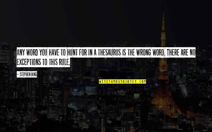 Meredy Quotes By Stephen King: Any word you have to hunt for in