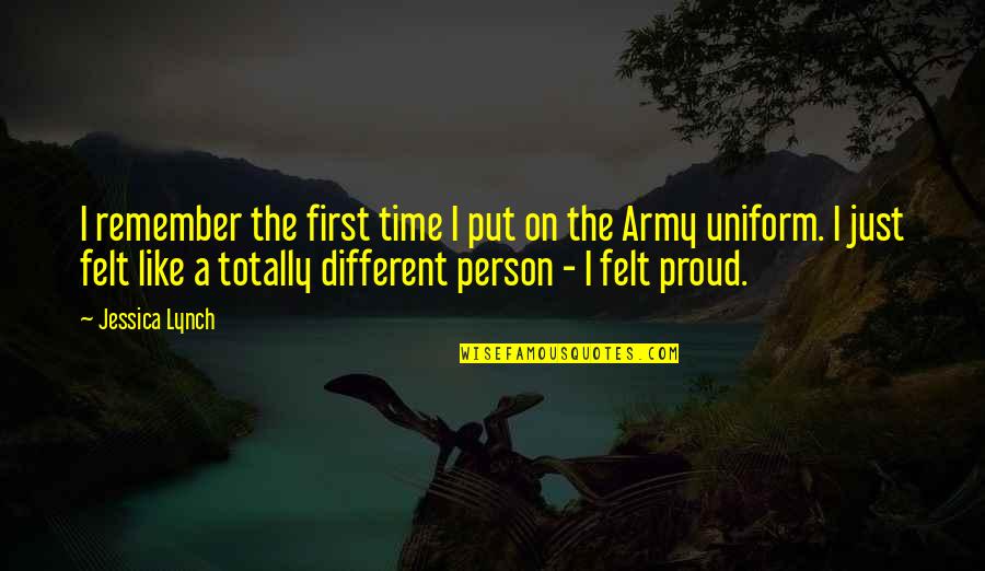 Mereen Johnson Quotes By Jessica Lynch: I remember the first time I put on Mereen Johnson Quotes By Jessica Lynch: I remember the first time I put on