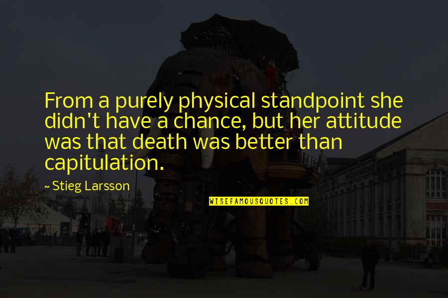 Merekonstruksi Resensi Quotes By Stieg Larsson: From a purely physical standpoint she didn't have