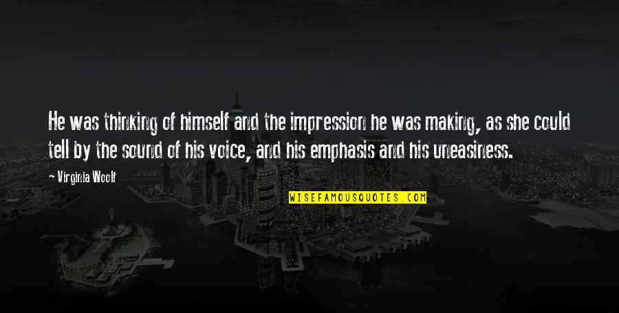Merely A Flesh Wound Quote Quotes By Virginia Woolf: He was thinking of himself and the impression