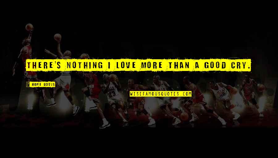 Merencanakan Rangkaian Quotes By Hope Davis: There's nothing I love more than a good