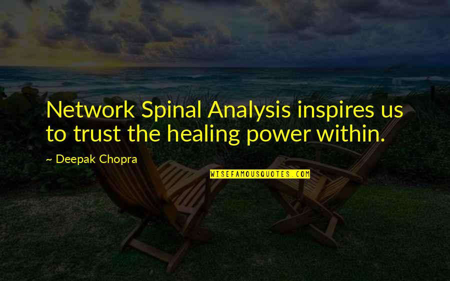 Merendamos Quotes By Deepak Chopra: Network Spinal Analysis inspires us to trust the