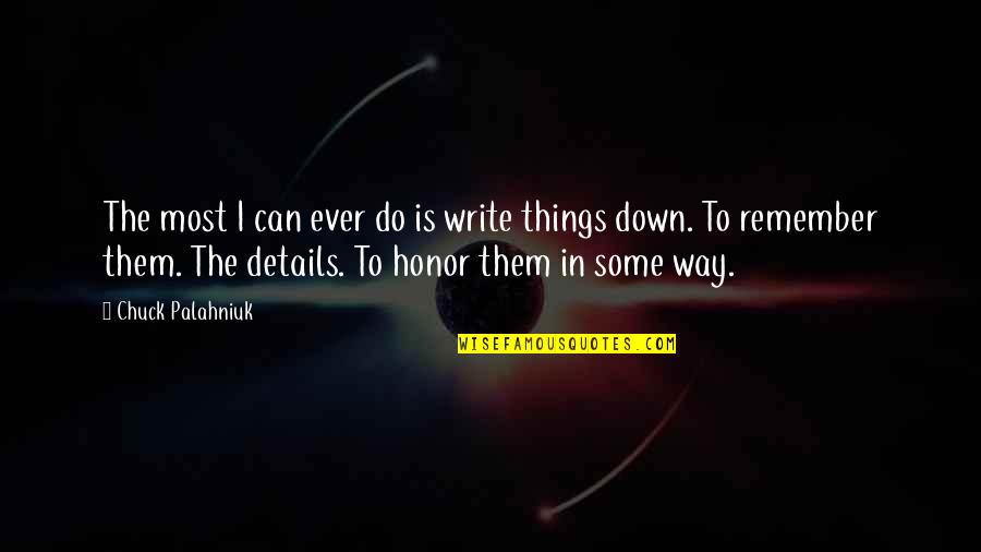 Merendas Soul Quotes By Chuck Palahniuk: The most I can ever do is write