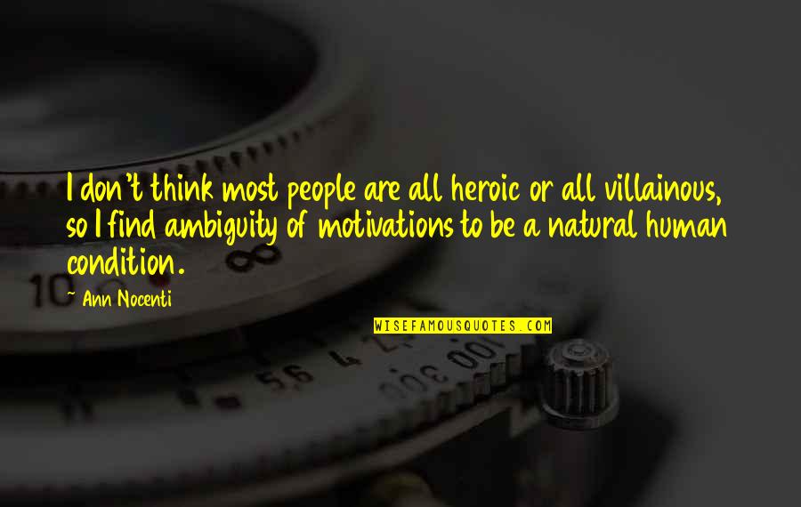 Merengues Dominicanos Quotes By Ann Nocenti: I don't think most people are all heroic Merengues Dominicanos Quotes By Ann Nocenti: I don't think most people are all heroic