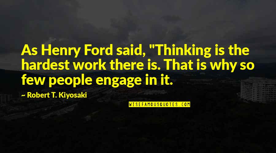 Merengues Tipicos Quotes By Robert T. Kiyosaki: As Henry Ford said, "Thinking is the hardest Merengues Tipicos Quotes By Robert T. Kiyosaki: As Henry Ford said, "Thinking is the hardest