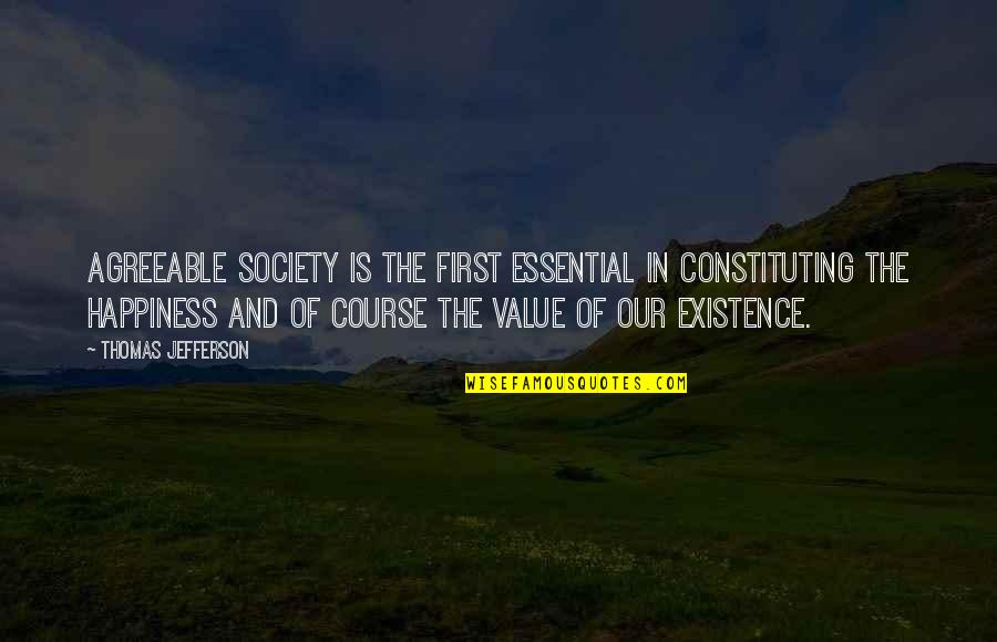 Merging Cultures Quotes By Thomas Jefferson: Agreeable society is the first essential in constituting