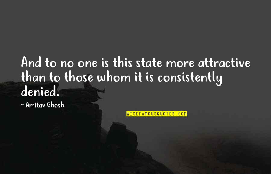 Mergulhador Desenho Quotes By Amitav Ghosh: And to no one is this state more
