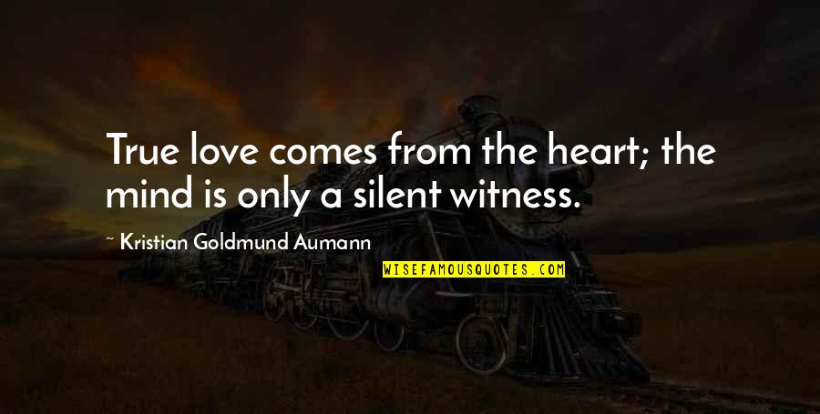 Mergulhador Desenho Quotes By Kristian Goldmund Aumann: True love comes from the heart; the mind