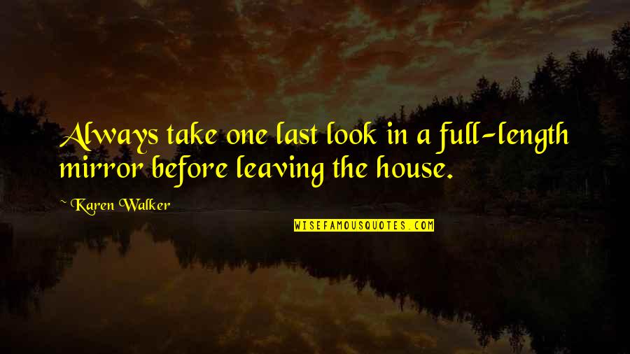 Mergulhador Vs Tubarao Quotes By Karen Walker: Always take one last look in a full-length
