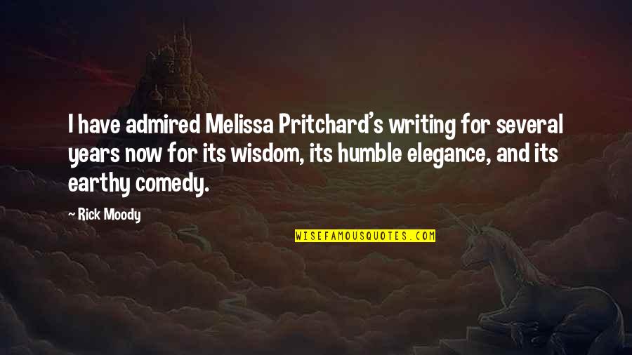 Merhi Oven Quotes By Rick Moody: I have admired Melissa Pritchard's writing for several