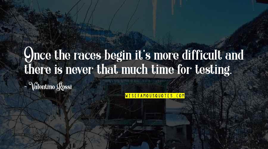 Meri Kahani Quotes By Valentino Rossi: Once the races begin it's more difficult and