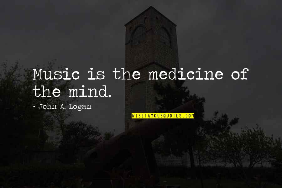 Meriam Funny Quotes By John A. Logan: Music is the medicine of the mind.