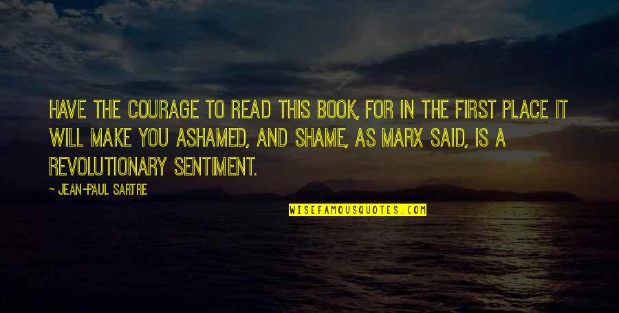 Merichem Quotes By Jean-Paul Sartre: Have the courage to read this book, for Merichem Quotes By Jean-Paul Sartre: Have the courage to read this book, for
