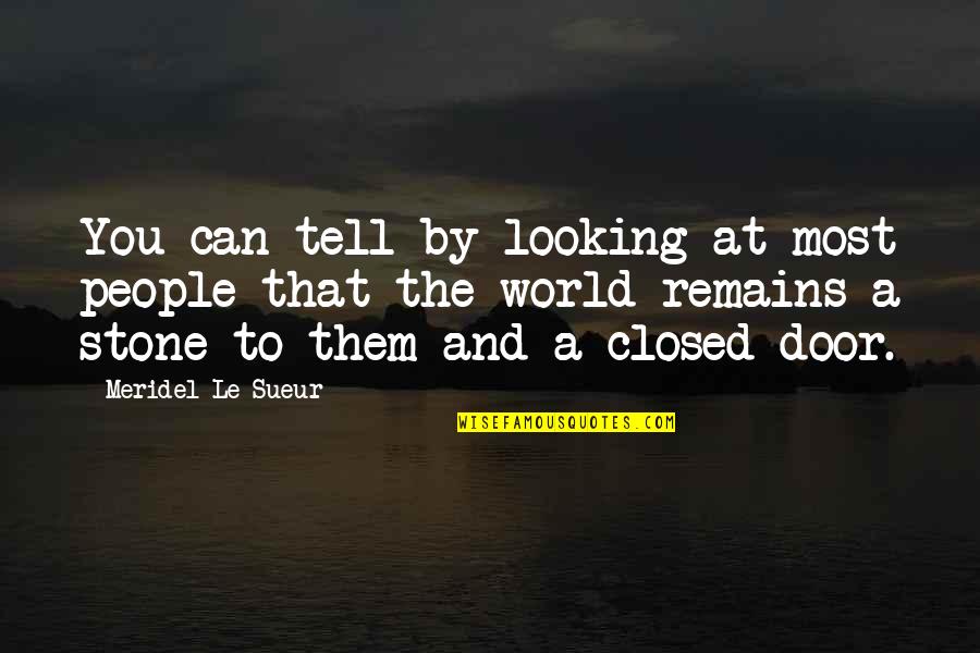 Meridel Le Quotes By Meridel Le Sueur: You can tell by looking at most people