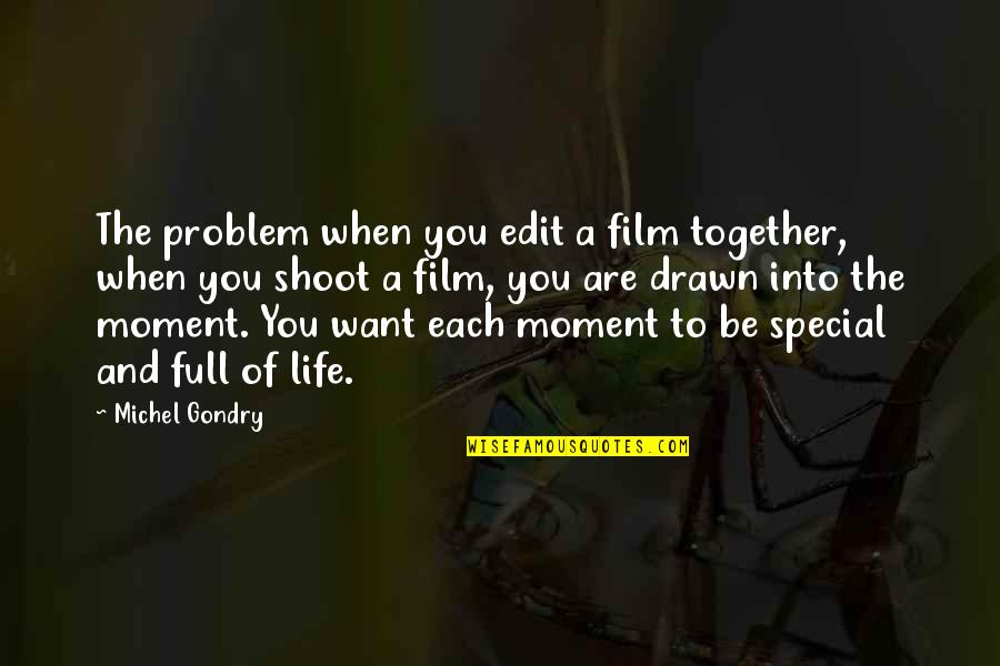 Meridienne Quotes By Michel Gondry: The problem when you edit a film together, Meridienne Quotes By Michel Gondry: The problem when you edit a film together,