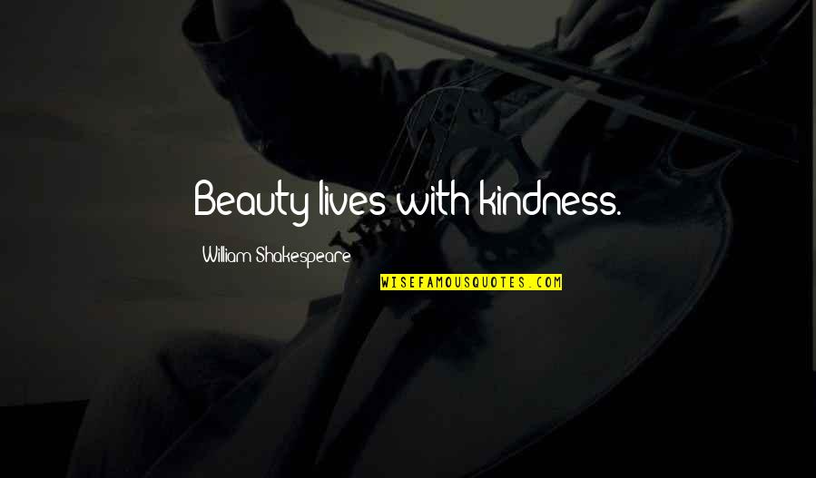 Meridish Quotes By William Shakespeare: Beauty lives with kindness.